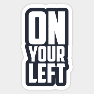 on your left Sticker